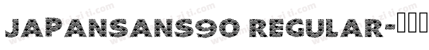 JapanSans90 Regular字体转换